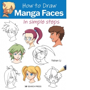 How to Draw: Manga Faces : In Simple Steps