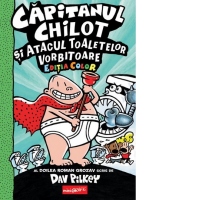 Capitanul Chilot si atacul toaletelor vorbitoare 2 Editia color