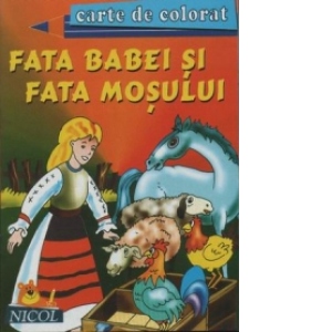Fata babei si fata mosului (carte de colorat+poveste)