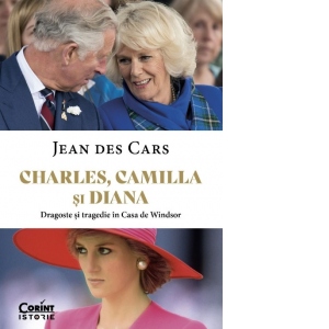 Charles, Camilla si Diana. Dragoste si tragedie în Casa de Windsor