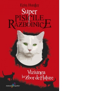 Super Pisicile Razboinice. Volumul 4: Viziunea lui Zbor de Fluture Carti poza bestsellers.ro