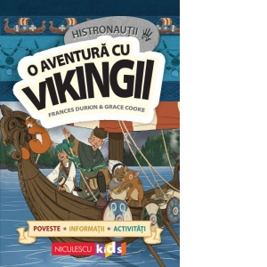 Histronautii. O aventura cu vikingii: poveste, informatii, activitati