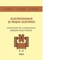 Electrotehnica si masini electrice. Volumul 2. Masini electrice