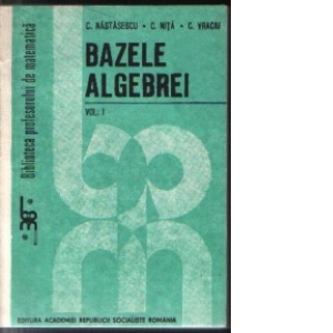 Bazele algebrei(Vol.I)
