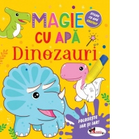 Magie cu apa. Dinozauri