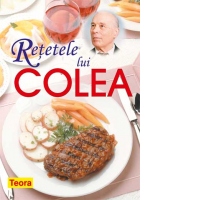 Retetele lui Colea - carte de bucate