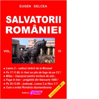 Salvatorii Romaniei. Volumul III (serie continuare la Securitatea si Mafia)