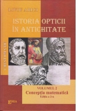 Istoria opticii in antichitate. Crestomatie. Volumul 2: Conceptia matematica. Editia a II-a