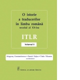 O istorie a traducerilor in limba romana din secolul al XX-lea. ITLR. Volumul II
