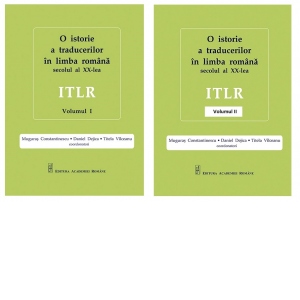 Pachet O istorie a traducerilor in limba romana din secolul al XX-lea. ITLR. (2 volume)