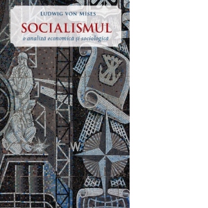 Socialismul. O analiza economica si sociologica