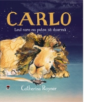 Carlo. Leul care nu putea sa doarma