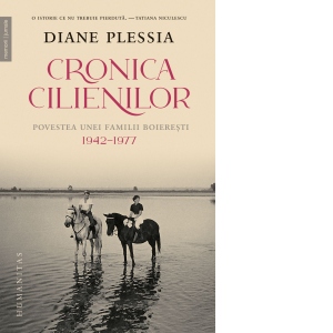 Cronica Cilienilor. Povestea unei familii boieresti, 1942–1977