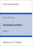 Institutii politice. Editia 5