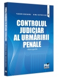 Controlul judiciar al urmaririi penale. Monografie