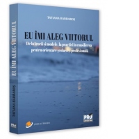 Eu imi aleg viitorul. De la teorii si modele, la practici in consilierea pentru orientare scolara si profesionala