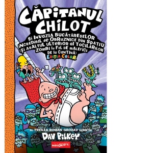 Capitanul Chilot si Invazia Bucatareselor Incredibil de Obraznice din Spatiu 3. Editia color