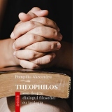 Theophilos sau despre dialogul filosofiei cu teologia