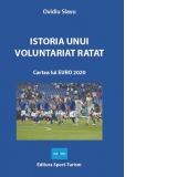Istoria unui voluntariat ratat. Cartea lui EURO 2020