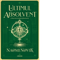 Ultimul absolvent (Seria Scoala Solomonarilor, partea a II-a)