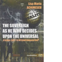 The sovereign as he who decides upon the universal: A global shift to internationalization? - Case study