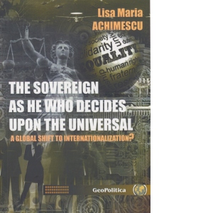 The sovereign as he who decides upon the universal: A global shift to internationalization? - Case study