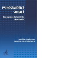 Psihosemiotica sociala. Despre prospectari semiotice ale vizualului