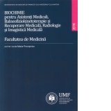 Biochimie pentru Asistenti Medicali, Balneofiziokinetoterapie si Recuperare Medicala, Radiologie si Imagistica Medicala