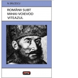 Romanii subt Mihai Voievod Viteazul