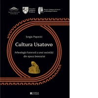 Cultura Usatovo. Arheologia funerara a unei societati din Epoca Bronzului