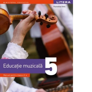 Educatie muzicala. Manual pentru clasa a V-a