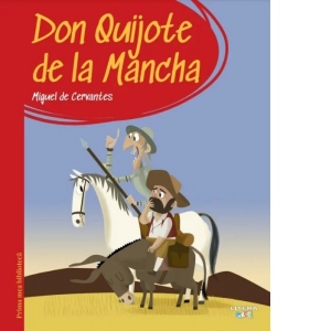 Don Quijote de la Mancha (Prima mea biblioteca)