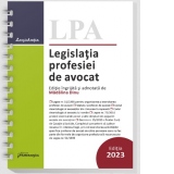 Legislatia profesiei de avocat. Editia 2023, spiralata