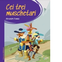 Cei trei muschetari (Prima mea biblioteca)
