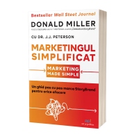 Marketingul simplificat: Un ghid pas cu pas marca StoryBrand pentru orice afacere