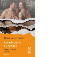 Aceasta parte a Edenului.  Despre originea religiei