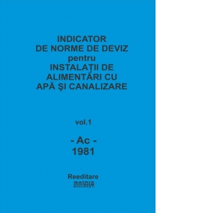 Indicator de norme de deviz (1981) Ac - Alimentari cu apa si canalizare (2 volume)