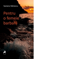 Pentru o femeie barbara