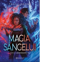 Magia sangelui. Seria Legendarii. Volumul 2