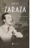 Zaraza. Adevarata poveste a ultimului trubadur din Romania. Editia a IV-a, revizuita