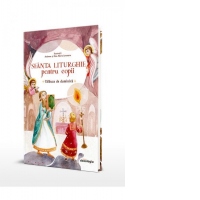 Sfanta Liturghie pentru copii. Calauza de duminica (editia a doua)