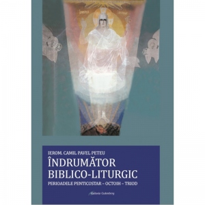 Indrumator biblico-liturgic. Perioadele Penticostar - Octoih - Triod