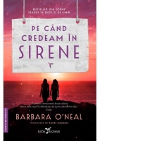 Pe cand credeam in sirene