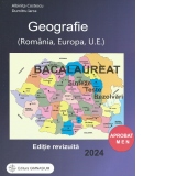 Bacalaureat 2024. Geografie (Romania, Europa, U.E.). Sinteze, teste, rezolvari (editie revizuita)