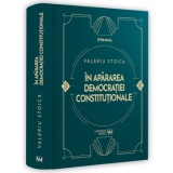 In apararea democratiei constitutionale. Interviuri si alte texte 2009-2023