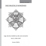 Decoratiile Romaniei. Legi, decrete, hotarari si alte acte normative. Volumul II, 1930-1947