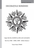 Decoratiile Romaniei. Legi, decrete, hotarari si alte acte normative. Volumul III, 1947-1989, 1989-2020, Partea I