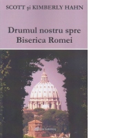 Drumul nostru spre Biserica Romei