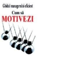 Cum sa motivezi