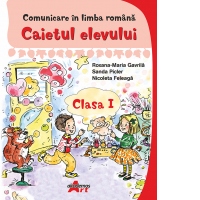 Comunicare in limba romana, clasa I. Caietul elevului